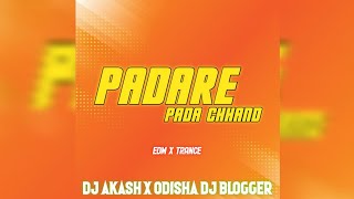 PADARE PADA CHHANDA || EDM TRANCE || DJ AKASH X ODISHA DJ BLOGGER