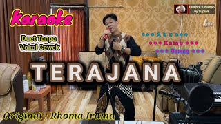 Karaoke TERAJANA | Rhoma Irama | Karaoke rumahan duet tanpa vokal cewek