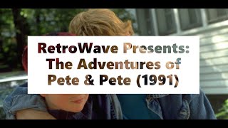 RetroWave Presents: The Adventures of Pete & Pete (1991)