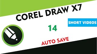 Auto Save - Corel Draw X7/X9 - Tutorial 14 - Short Videos