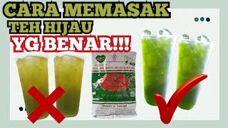 CARA MEMASAK TEH HIJAU UNTUK JUALAN ES TEH YG BENAR AGAR WARNANYA BAGUS