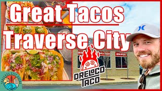 DreLoco Taco Food Review | Dining In Traverse City Michigan | How To Make Great Tacos From Scratch