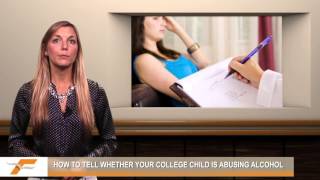 How to tell whether your college child is abusing alcohol