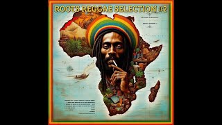 Roots Reggae Selection #2 (Early 80's Roots Reggae From Uk, Us, Canada & Jamaica)