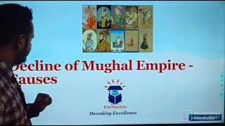 Modern India, Lecture 1, Decline of the Mughal Empire - Causes, Part I | EduMandala