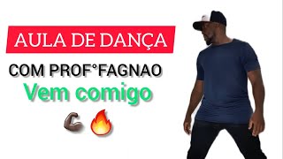 AULA DE DANCA PROF° FAGNAO,VEM COMIGO💪🏿🔥❤.