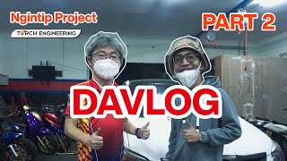 Ngintip Project Torch Engennering Part 2 #Datum NgeVlog #Vlog Eps 2