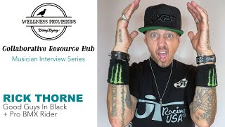 Wellness in Music: An Interview with Rick Thorne Pro BMX Rider | Good Guys In Black | LA Punk