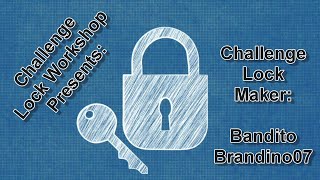 Challenge Lock Workshop Series - CL Maker Interview - BanditoBrandino07 - #locksport #lockpicking