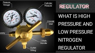 What is high pressure and low pressure nitrogen regulator?#AEMC