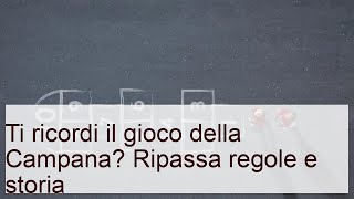 Ti ricordi il gioco della Campana? Ripassa regole e storia