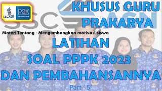 LATIHAN SOAL PPPK TAHUN 2023 " KHUSUS GURU PRAKARYA " PART 5