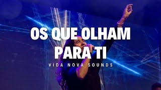 Os que olham para Ti | Vida Nova Sounds (Cover)