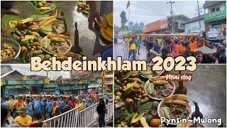 BEHDEINKHLAM 2023 || PYNSIN~MULONG || MINI VLOG || Alosa Shylla