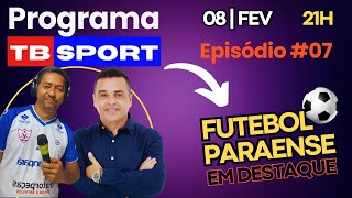 Programa TB SPORT | Episódio #07 # ao vivo