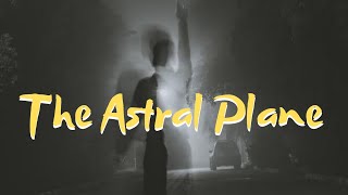 The Astral Plane Part 4-B