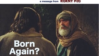 Born Again? A Christian message from Rokny Pio.