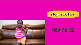 Sky victor prayer... please subscribe  to my  YouTube  channel (episode4)