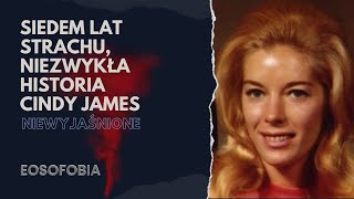 SIEDEM LAT STRACHU. Niezwykła historia CINDY JAMES | EOSOFOBIA | Podcast Kryminalny