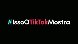 TikTok | #IssoOTikTokMostra | Maio 2021