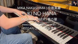 Mika Nakashima: Yuki No Hana [ Snow Flower 雪の華 ] Piano Cover by: Heegan Lee Shzen 李胜 2024 Remastered