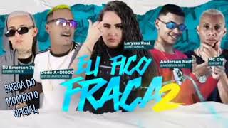 🔔ANDERSON NEIFF, LARISSA REAL, DEDÉ A+D1000, DJ EMERSON 7K  FEAT. MC GW - EU FICO FRACA 2