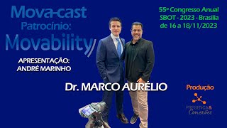 Episódio 8 – Movacast – Dr. Marco Aurélio