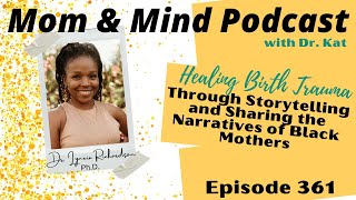 361: Healing Birth Trauma Through Storytelling and Sharing the Narratives of Black Mothers