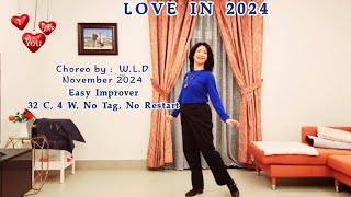 Love In 2024- Line Dance/ Easy Improver Level/ Choreo by : W.L.D, November 2024