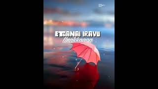 #tamil WhatsApp status#a.r rahman#Ethanai iravuUnakkaaga#