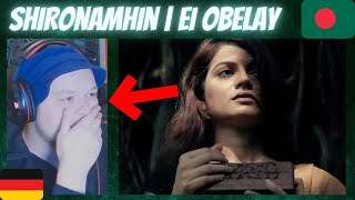 🇧🇩 Shironamhin - Ei Obelay | GERMAN Reaction