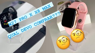 IWO W27 PRO ou IWO X8 MAX? QUAL É O MELHOR? COMPARATIVO