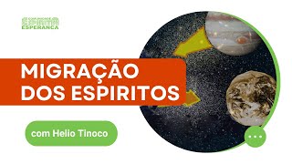 Palestra Doutrinária: Migração dos Espíritos com Hélio Tinoco.