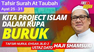 Tafsir Surah At Taubah (Ayat 25 - 31) - Ustaz Shamsuri Haji Ahmad