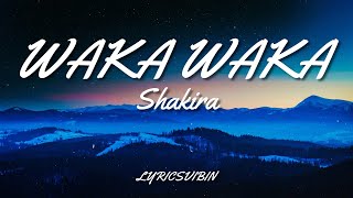 Waka Waka - Shakira (Lyrics) This Time for Africa