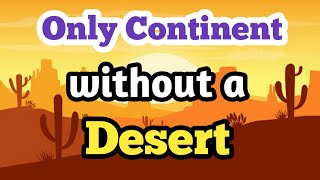 Only continent in the world without a desert | DailyGyan | #shorts #youtube_shorts