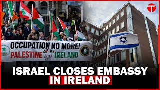 Israel shuts embassy in Ireland, blaming "anti-Israel policies" | The Express Tribune