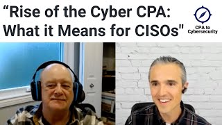 "Rise of the Cyber CPA: What it means for CISOs" - an OG Perspective, Part 1