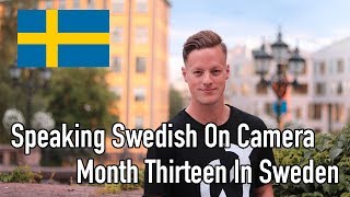 Speaking Swedish On Camera (Month 13 Update)