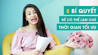 8 Bí quyết để có thể làm chủ thời gian tối ưu - Ms Smile Channel