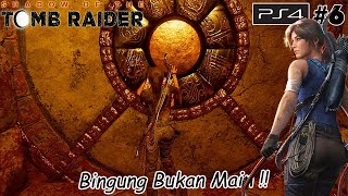 Teka-Teki Diluar Nalar - Shadow Of The Tomb Raider Part6