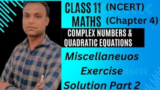 Class 11 Maths chapter 4 Complex Numbers & Quadratic Equations Miscellaneous Exercise  Part 2