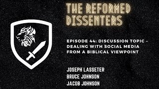 Episode 44: Discussion Topic – Dealing with Social Media from a Biblical Viewpoint