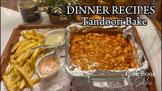 DINNER RECIPES , TANDOORI BAKE