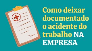 Como registrar os acidentes do trabalho na empresa (Planilha Gratuita)