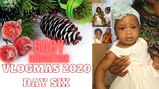 Vlogmas 2020 Day 6 ||  Baby Dedication Davianna Goes to church Thanksgiving Service