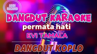 permata hati || karaoke dangdut koplo || voc. evi tamala