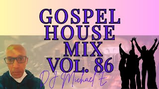 Gospel House Mix Vol. 86