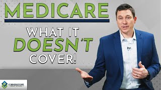 Medicare - What It Doesn't Cover!