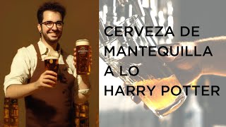 Cerveza de Mantequilla a lo Harry Potter con técnica de FAT WASH